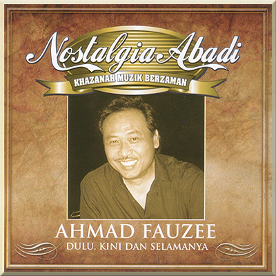 NOSTALGIA ABADI - Ahmad Fauzee (2008)